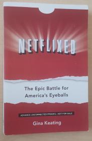 英文原版书 Netflixed: The Epic Battle for America's Eyeballs Paperback –2012 （Advance Uncorrected Proofs）by Gina Keating