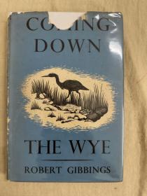 木刻大师Robert Gibbings : Coming down the Wye  《沿着怀尔河而下》1942年初版，布面精装，大量漂亮的木刻插图 ,带书衣，有黄斑