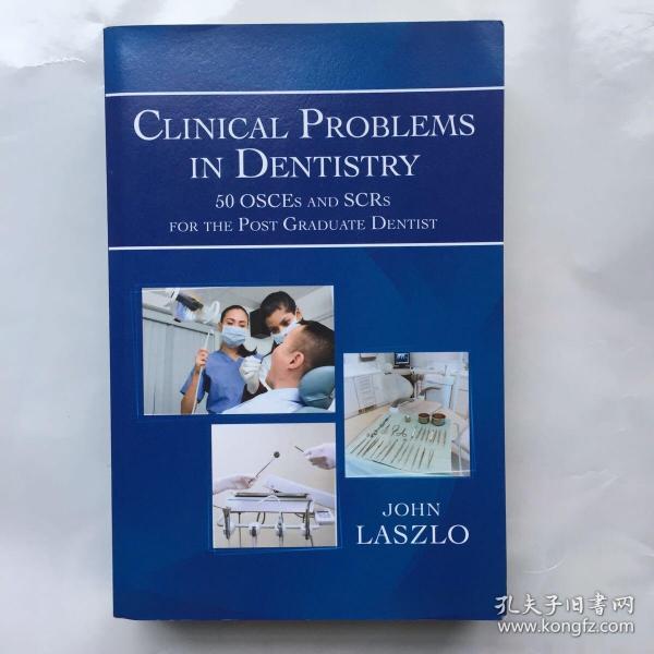 Clinical Problems in Dentistry: 50 Osces and Scrs for the Post Graduate Dentist 牙科临床问题：研究生牙医的五十次手术