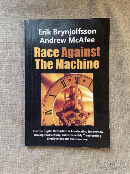 Race Against the Machine：How the Digital Revolution is Accelerating Innovation, Driving Productivity, and Irreversibly Transforming Employment and the Economy
