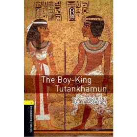 Oxford Bookworms Library: Level 1: The Boy-King Tutankhamun 牛津书虫分级读物1级：少年法老图坦卡蒙（英文原版）