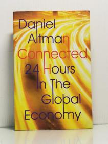 丹尼尔·阿尔特曼 《全球经济的24小时》 Connected：24 Hours In The Global Economy by Daniel Altman （经济学）英文原版书