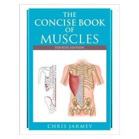 The Concise Book of Muscles 运动解剖学图谱 肌肉结构与功能全解 第四版 Chris Jarmey