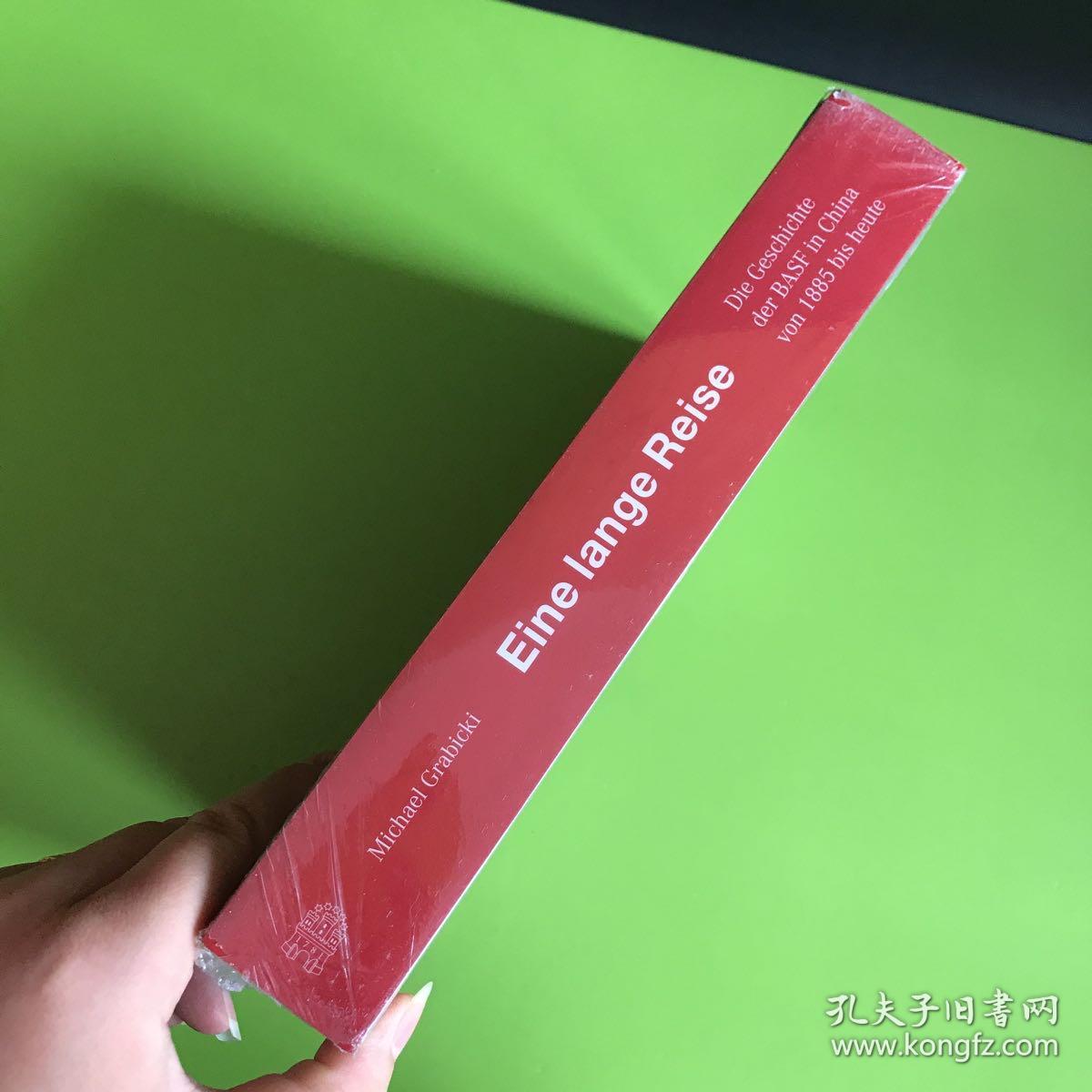 点击查看原图 Eine lange Reise:Die Geschichte der BASF in China von 1885 bis heute【一个漫长的旅程:1885年至今天,巴克斯兄弟在中国的历史】全新精装 英文