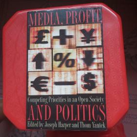 Media, Profit,and Politcs: Competing Priorities in an Open Society (Symposia on Democracy)

，平装，16开，312页，The Kent State University Press出版