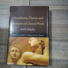 Attachment Theory and Research in Clinical Work with Adults