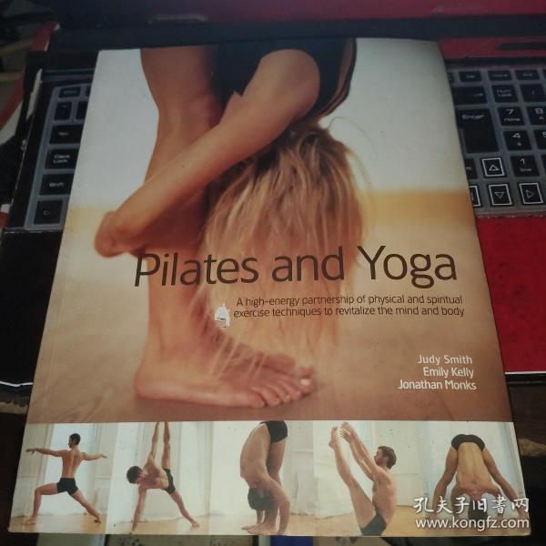 Pilates and Yoga: A High-Energy Partnership of Physical and Spiritual Exercise ..普拉提和瑜伽