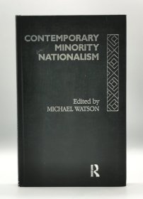 《当代少数民族主义》1990年1版1印 Contemporary Minority Nationalism by Michael Watson (政治学) 英文原版书