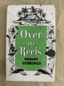 版画大师 Robert Gibbings:Over the reefs  《礁石外》 1950年初版，布面精装初版本，大量精美木刻插图，带罕见书衣