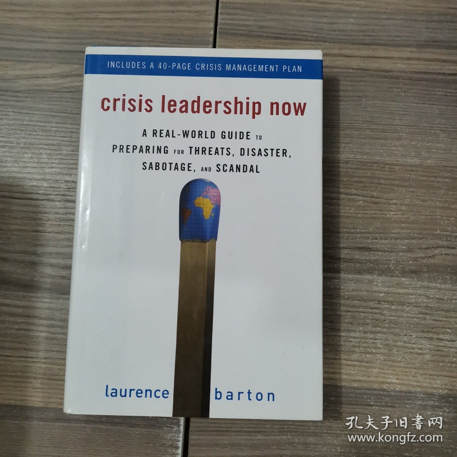 Crisis Leadership Now:A Real -World Guide to Preparing for Threats, Disaster,Sabotage, and Scandal