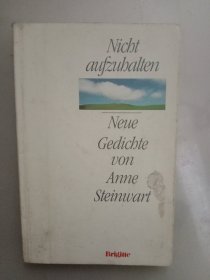 Nicth aufzuhalten.Neue Gedichte uon Anne steinwart