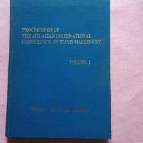 PROCEEDINGS OF THE 4TH ASIAN INTERNATIONAL CONFERENCE ON FLUID MACHINERY【第四届亚洲流体机械国际会议论文集】1－2卷