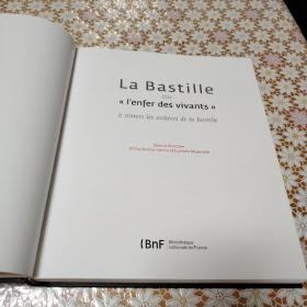 La Bastille, ou, "L'enfer des vivants" : à travers les archives de la Bastille