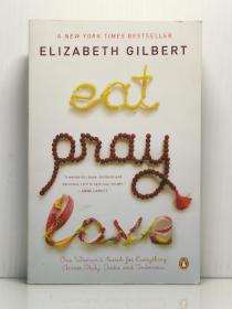 《美食、祈祷和恋爱》  . Eat, Pray, Love by Elizabeth Gilbert  [Penguin 2006年大开平装本 ]  (美国小说电影原著) 英文原版书