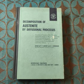 DECOMPOSITION OF AUSTENITE BY DIFFUSIONAL PROCESSES扩散过程的奥氏体分解 英文版（馆藏）