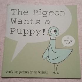 The Pigeon Wants a Puppy (by Mo Willems) 鸽子系列：鸽子想要小狗狗