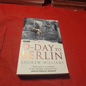 D-DAY TO BERLIN ANDREW WILLIAMS