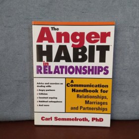 The Anger Habit in Relationships: A Communication Handbook for Relationships, Marriages and Partnerships【英文原版】