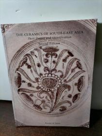 THE CERAMICS OF SOUTH-EAST ASIA Their Dating and Identification