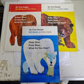 Brown Bear, Brown Bear, What Do You See? +Polar Bear,Polar Bear,What do you Hear?+Baby Bear,Baby Bear,What Do You See?：My First Reader