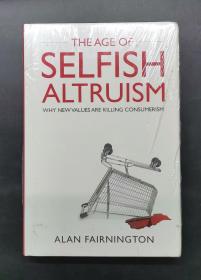 （进口英文原版）The Age of Selfish Altruism: Why New Values are Killing Consumerism