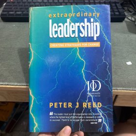 Extraordinary Leadership: Creating Strategies for Change 非凡的领导力：制定变革战略精装