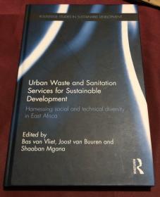 Urban Waste and Sanitation Services for Sustainable Development: Harnessing Social and Technical Diversity in East Africa (Routledge Studies in Sustainable Development)，精装，16开，176页，现货，英文原版