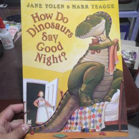 How Do Dinosaurs Say Good Night?