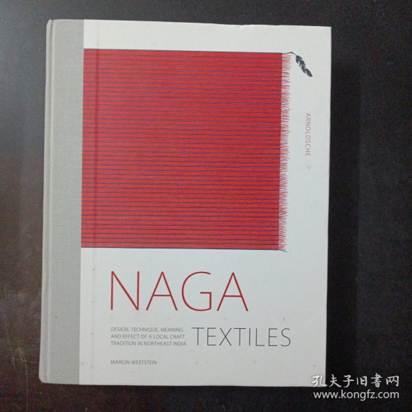 Naga Textiles: Design, Technique, Meaning and Effect of a Local Craft 纳加纺织品：当地工艺传统的设计、技术、意义和效果——x3