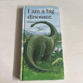 I am a big dinosaur