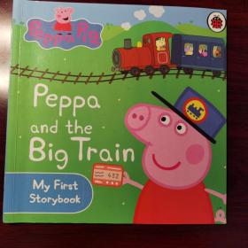 Peppa Pig(My First Storybook)：Peppa and the Big Train [Boardbook]小猪佩奇卡板故事书：大火车ISBN9781409308645