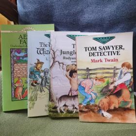 Dover Evergreen Classics: Aesop's Fables. The Wonderful Wizard of oz. The Jungle book. Tom Sawyer, Detective. 少儿英语读物四本，《伊索寓言》，《绿野仙踪》，《丛林之书》，《侦探汤姆索亚》