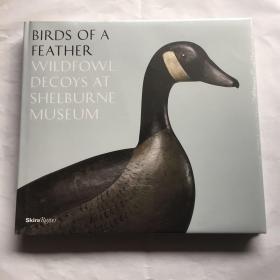 Birds of a Feather: Wildfowl Decoys At Shelburne Museum   艺术画册  精装 未拆封