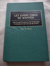 LET EVERY CHILD BE WANTED