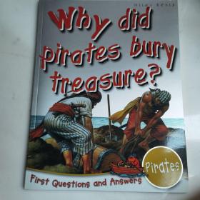 Why did pirates bury treasure? (First Questions And Answers) 科普绘本 你问我答