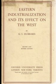 英国汉学家郝播德作品，1938年伦敦初版《东方的工业化及其对西方的影响》Eastern Industrialization And Its Effect On The West