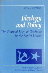 Ideology and policy political uses of doctrine in Soviet Union Russian history economic英文原版