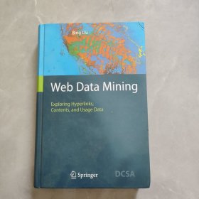 Web Data Mining：Exploring Hyperlinks, Contents, and Usage Data (Data-Centric Systems and Applications)