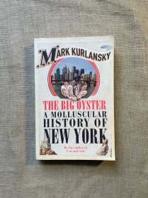 The Big Oyster: A Molluscular History of New York 大牡蛎：纽约另类史 马克·科尔兰斯基【英文版，第一次印刷】
