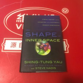 The Shape of Inner Space：String Theory and the Geometry of the Universe's Hidden Dimensions