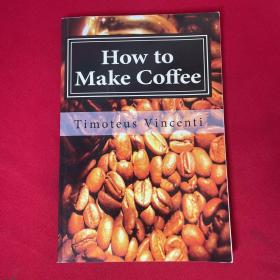 HOW TO MAKE COFFEE