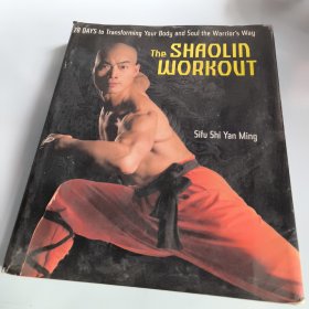 The Shaolin Workout: 28 Days to Transforming Your Body and Soul the Warrior's Way