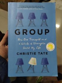 Group: How One Therapist and a Circle of Strangers Saved My Life   回忆录< 群体治疗法 心理治疗> 英文原版 小16开 基本全新