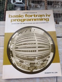 A SHORT COURSE IN BASIC FORTRAN IV PROGRAMMING 长几