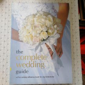 the Complete Wedding guide
a 21st century reference book for any bride-to-be 英语进口原版铜版彩色印刷 包邮