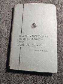 ELECTROMAGNETICALLY ENRICHED ISOTOPES AND MASS SPECTROMETRY《电磁富集同位素与质谱分析》收录1955年相关会议中关于电磁富集同位素技术、质谱分析方法及二者在原子物理、核科学等领域应用的研究论文与成果交流， likely涵盖实验数据、理论探讨、技术进展等内容，为该领域科研人员提供学术交流资料，推动电磁富集同位素与质谱分析相关研究发展