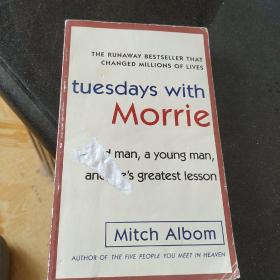 Tuesdays with Morrie：An Old Man, a Young Man, and Life's Greatest Lesson