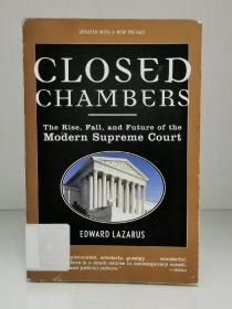 《密室：现代最高法院的兴衰与未来》    Closed Chambers: The Rise, Fall, and Future of the Modern Supreme Court by Edward Lazarus（法律）英文原版书