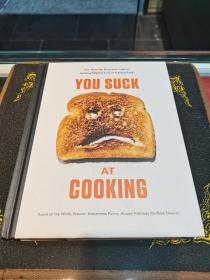 YOU SUCK AT COOKING