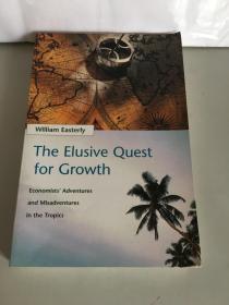 The Elusive Quest for Growth：Economists' Adventures and Misadventures in the Tropics